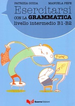 Esercitarsi con la grammatica. Livello В1/В2