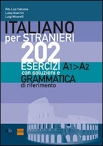 Italiano per stranieri 202 esercizi A1>A2