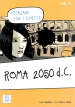 L'italiano con i fumetti. Roma 2050 d.c.