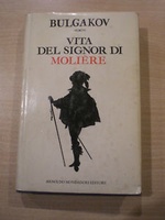 Bulgakov Michail. Vita del signor de Moliere