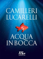 Camilleri e Lucarelli. Acqua in bocca