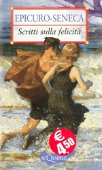 Epicuri-Seneca. Scritti sulla felicita'