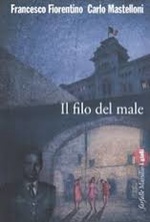 Francesco Fiorentino, Carlo Mastelloni. Il filo del male