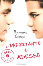 Francesco Gungui. L'importante e' adesso