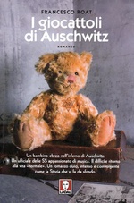 Francesco Roat. I giocattoli di Auschwitz