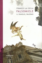 Franco La Cecla. Falsomiele. Il diavolo, Palermo