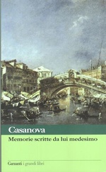 Giacomo Casanova. Memorie scritte da lui medesimo
