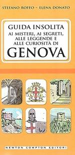 Guida insolita ai misteri, ai segreti, alle leggende e alle curiosità di Genova
