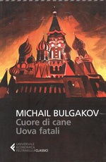 Michail Bulgakov. Cuore di cane, Uova fatali
