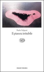 Paolo Volponi.  Il pianeta irritabile
