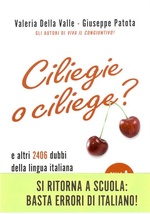 Valeria Della Valle, Giuseppe Patota. Ciliegie o ciliege