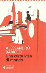 Alessandro Baricco. Una certa idea di mondo