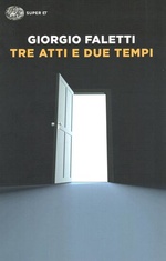 Giorgio Faletti. Tre atti e due tempi