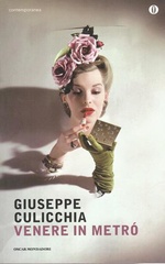 Giuseppe Culicchia. Venere in metrò