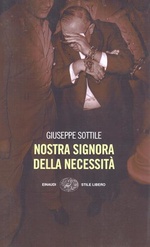 Giuseppe Sottile. Nostra signora della necessità