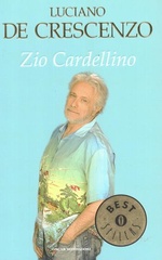Luciano De Crescenzo. Zio Cardellino