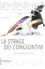 Massimo Roscia. La strage dei congiuntivi