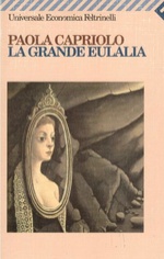 Paola Capriolo. La grande Eulalia