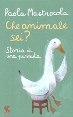 Paola Mastrocola. Che animale sei?