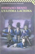 Stefano Benni. L'ultima lacrima