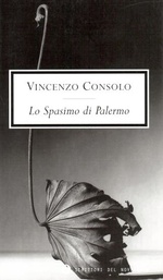 Vincenzo Consolo. Lo spasimo di Palermo