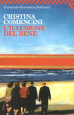 Cristina Comencini L'ILLUSIONE DEL BENE