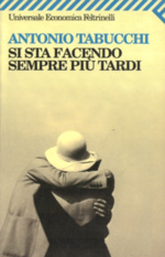 Antonio Tabucchi. Si sta facendo sempre più tardi.