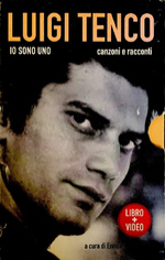Luigi Tenco, io sono uno, canzoni e racconti