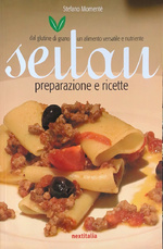 Dal glutine di grano un alimenti versatile e nutriente. Il seitan preparazione e ricette
