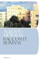 Alberto Moravia. Racconti romani