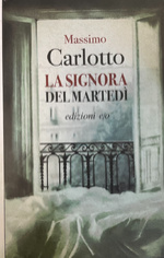 Massimo Carlotto. La signora del martedì