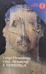 Luigi Pirandello - Uno, nessuno e centomila