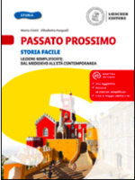 Passato prossimo. Storia facile. Lezioni semplificate: dal Medioevo all' età contemporanea