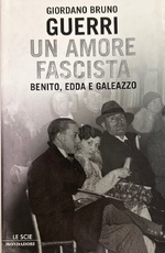 Giordano Bruno Guerri - Un amore fascista