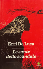 Erri De Luca - Le sante dello scandalo