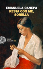 Resta con me, sorella - Emanuela Canepa